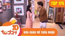 ĐỨA CHÁU VÔ THỪA NHẬN - TẬP 175 - Phần 2 - TODAYTV