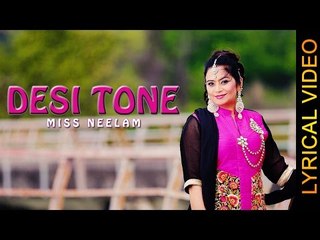 DESI TONE || MISS NEELAM || LYRICAL VIDEO || New Punjabi Songs 2016