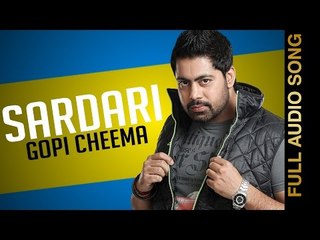 SARDARI || GOPI CHEEMA || New Punjabi Songs 2016 || HD AUDIO