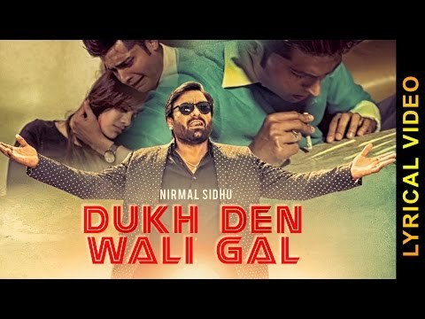 DUKH DEN WALI GAL || NIRMAL SIDHU || LYRICAL VIDEO || New Punjabi Songs 2016