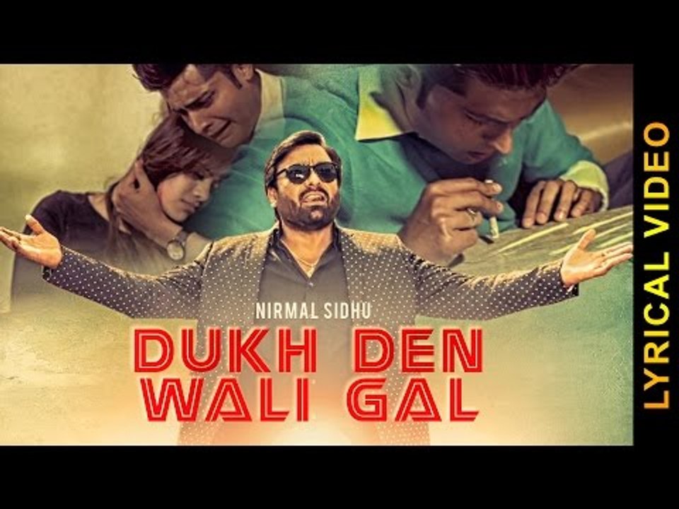 DUKH DEN WALI GAL || NIRMAL SIDHU || LYRICAL VI...