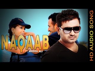 NAQAAB || MASHA ALI || New Punjabi Songs 2016 || HD AUDIO