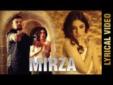 MIRZA (Lyrical Video) || BIK MALHI feat. SUKH JOSAN || ANUSHA SAREEN || New Punjabi Songs 2016