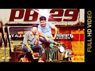 PB 29 (Full Video) || PREET KHAIRA Feat. TAJ E || AAR VEE || New Punjabi Songs 2016 || AMAR AUDIO