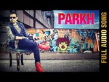 PARKH (Full Audio Song) || KANTH KALER || New Punjabi Songs 2016 || AMAR AUDIO