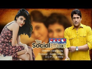 The Social Effect || Filmental || By Aatanu.Ft Debraj Mukherjee & Tanika Basu D.O.P Avijit Mitra