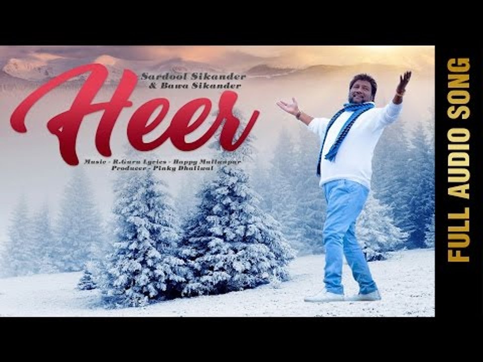 HEER (Full Audio Song) || Sardool Sikander & Bawa Sikander || New ...