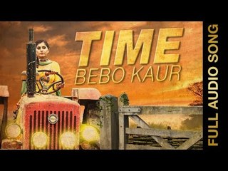 TIME (Full Audio Song) || BEBO KAUR || New Punjabi Songs 2016 || AMAR AUDIO