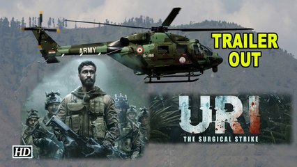 ‘URI: The Surgical Strike’ TRAILER OUT | Vicky Kaushal give you goosebumps