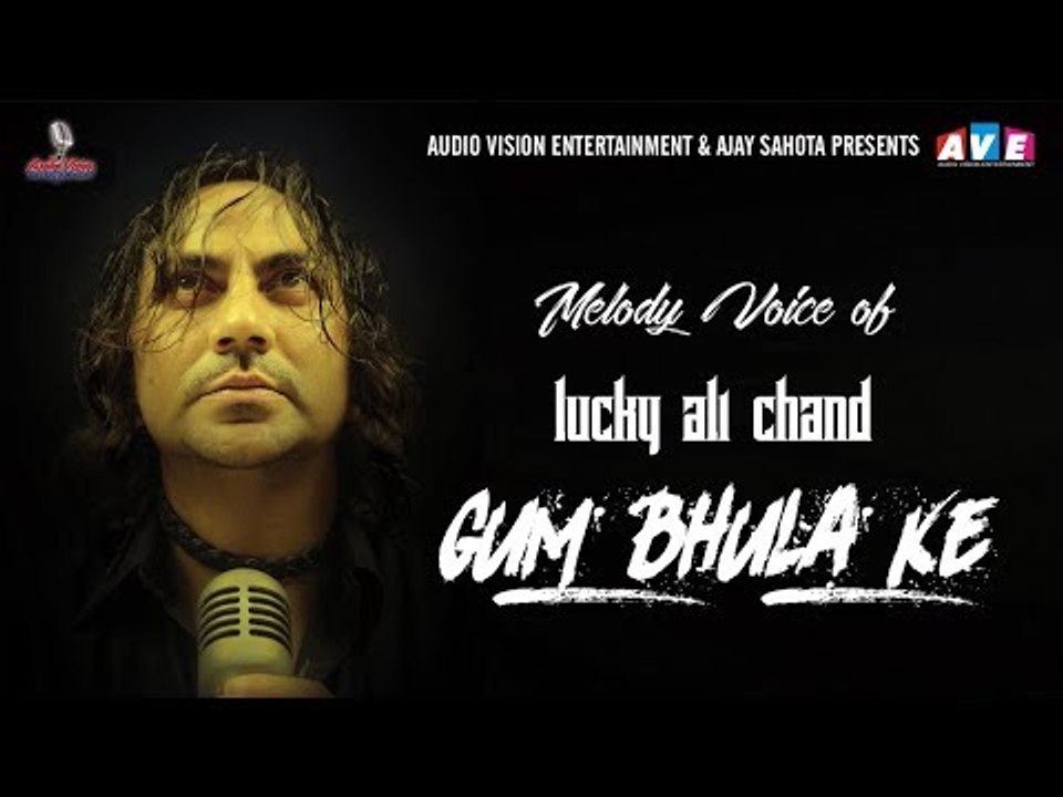 Latest Song 2018 || Gum Bhula Ke || Lucky Ali Chand