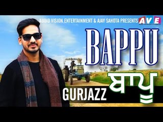 Latest Punjabi 2018 | Gurjazz - BAPPU | Brand New Punjabi Song