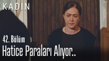 Hatice paraları alıyor - Kadın 42. Bölüm