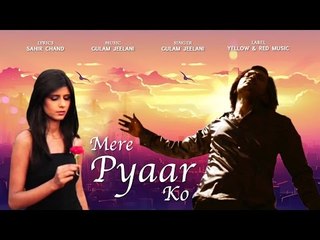 Mere Pyar Ko | Mera Yaar Bewafaa | Lyrical | Ghulam Jeelani | Sahir Chand