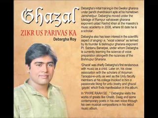 GHAZAL || Debargha Roy II Teri Khushbu II Bihaan Music || Zikr Us Parivash Ka