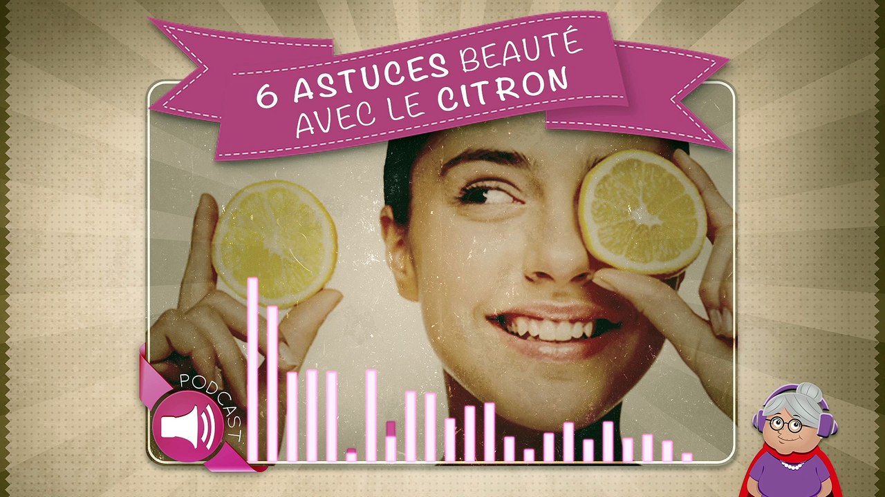 6 astuces beauté avec le citron