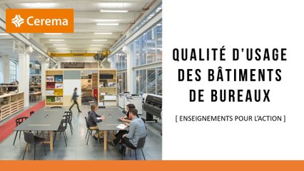 Qualité d'usage des bâtiments de bureaux - Enseignements pour l'action