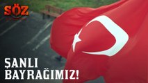 Söz | 62.Bölüm - Şanlı Bayrağımız!