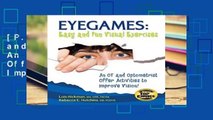 [P.D.F] Eyegames: Easy and Fun Visual Exercises: An OT and Optometrist Offer Activities to Improve