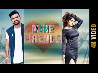 MINE FRIENDS (4K Video Song) | MANPREET CHERA | New Punjabi Songs 2017
