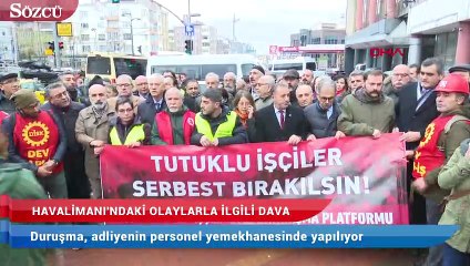 3. Havalimanı işçilerinin davası ‘personel yemekhanesinde’ başladı