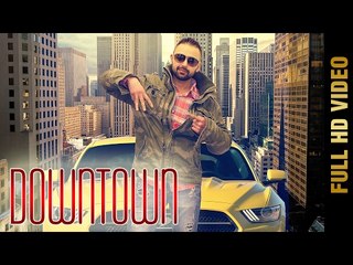 DOWNTOWN (Full Video) || GURJIT RANGI || Latest Punjabi Songs 2017 || AMAR AUDIO