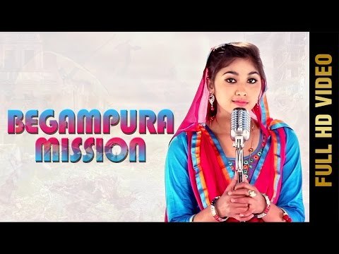 BEGAMPURA MISSION (Full Video) || GINNI MAHI || Latest Punjabi Songs 2017 || AMAR AUDIO