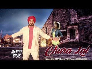 CHURA LAL (Motion Poster) || MANDIP BILAS || Releasing On 26-06-2017