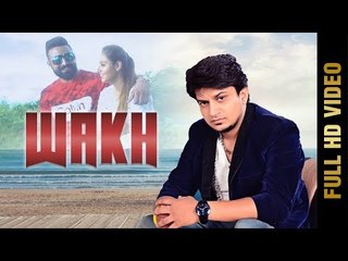 WAKH (Full Video) | KUMAR ROHIT | New Punjabi Songs 2017 | AMAR AUDIO