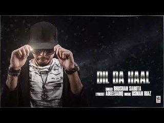DIL DA HAAL (Full Song) | BHUSHAN SAHOTA | Latest Punjabi Songs 2017 | AMAR AUDIO