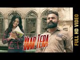 YAAR TERA (Full Video) | CHANDAN RANA | Latest Punjabi Songs 2017 | AMAR AUDIO