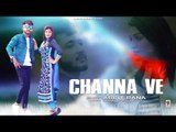 CHANNA VE (Full Song) | ARPIT RANA | Latest Punjabi Songs 2017 | AMAR AUDIO