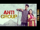 ANTI GROUP (Full Song) | NAVI RANDHAWA co. ARSH RANDHAWA | Latest Punjabi Songs 2017