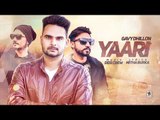 YAARI (FULL SONG ) | GAVY DHILLON | New Punjabi Songs 2018 | AMAR AUDIO