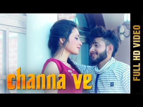CHANNA VE (FULL VIDEO) | ARPIT RANA | NEW PUNJABI SONGS 2018 | AMAR AUDIO