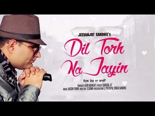 DIL TORH NA JAYIN (Motion Poster)| JEEVANJOT SANDHU |New Punjabi Song 2018 | Amar Audio