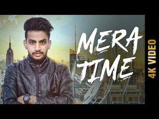 MERA TIME (4K VIDEO) | RAHUL SABHARWAL | New Punjabi Song 2018 | Amar Audio