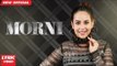 MORNI (Lyrical Video) | SUNANDA SHARMA | JAANI | SUKH-E | Latest Punjabi Songs 2018