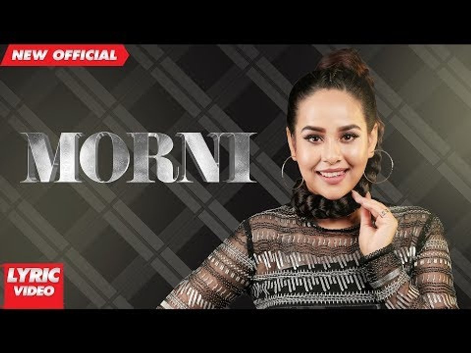 MORNI (Lyrical Video) | SUNANDA SHARMA | JAANI | SUKH-E | Latest Punjabi Songs 2018