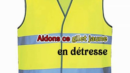 Gilet jaune en détresse - Aidons le !
