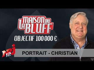 La Maison du Bluff 6 - Portrait de Christian - Poker NRJ12