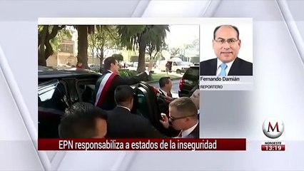 Peña responsabiliza a estados y municipios por inseguridad