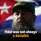 How Fidel Castro Became A Communist