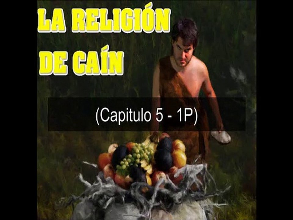 La religión de Caín - 5ta Pte