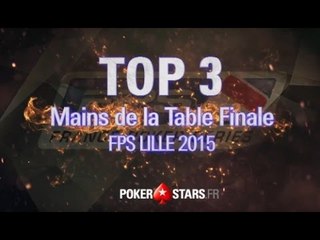 Les 3 meilleures mains du FPS Lille 2015.