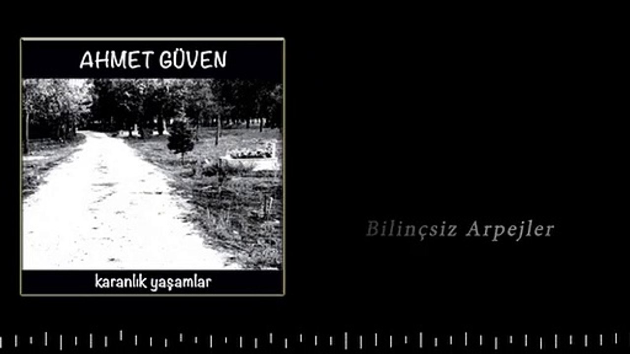 Ahmet Güven - Bilinçsiz Arpejler