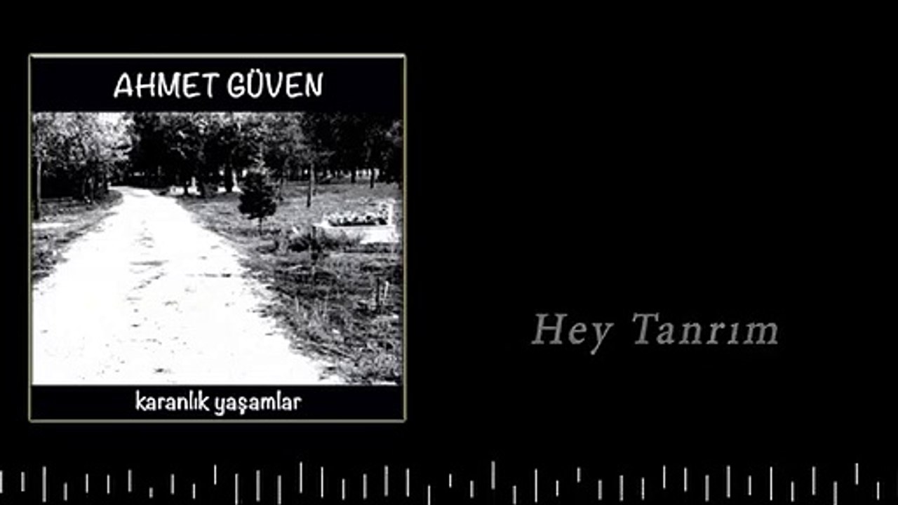 Ahmet Güven - Hey Tanrım
