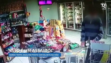 Surdo tenta assaltar posto com bilhete na mão