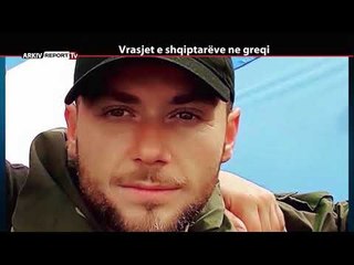 REPORT TV, REPOLITIX - VRASJET E SHQIPTAREVE NE GREQI - PJESA E PARE