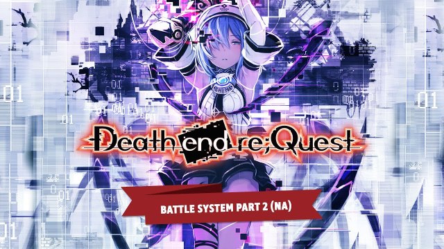 Death end re;Quest - Trailer de gameplay 'Battle System Pt. 2'