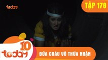 ĐỨA CHÁU VÔ THỪA NHẬN - TẬP 178 - Phần 1 - TODAYTV